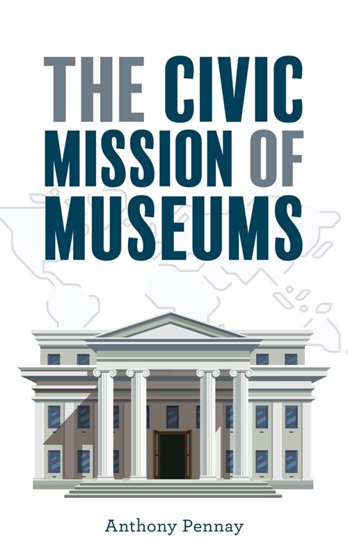 The Civic Mission of Museums (Hardcover)