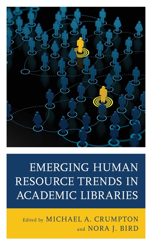 Emerging Human Resource Trends in Academic Libraries (Hardcover)