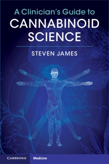A Clinicians Guide to Cannabinoid Science (Paperback)
