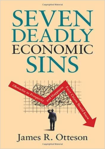 Seven Deadly Economic Sins : Obstacles to Prosperity and Happiness Every Citizen Should Know (Hardcover)