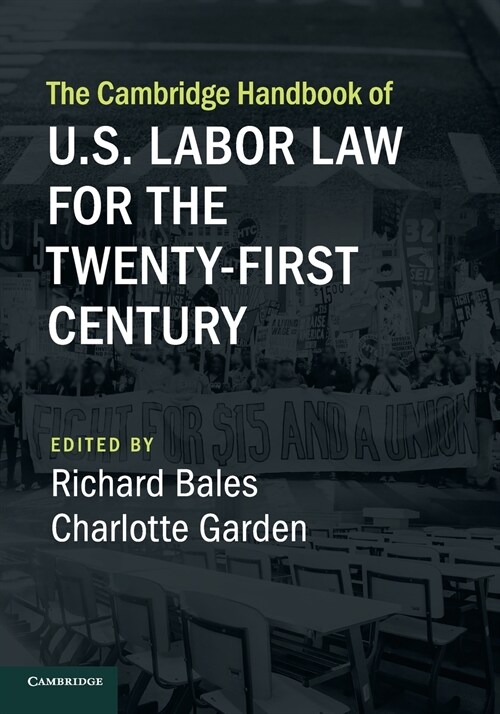The Cambridge Handbook of U.S. Labor Law for the Twenty-First Century (Paperback)