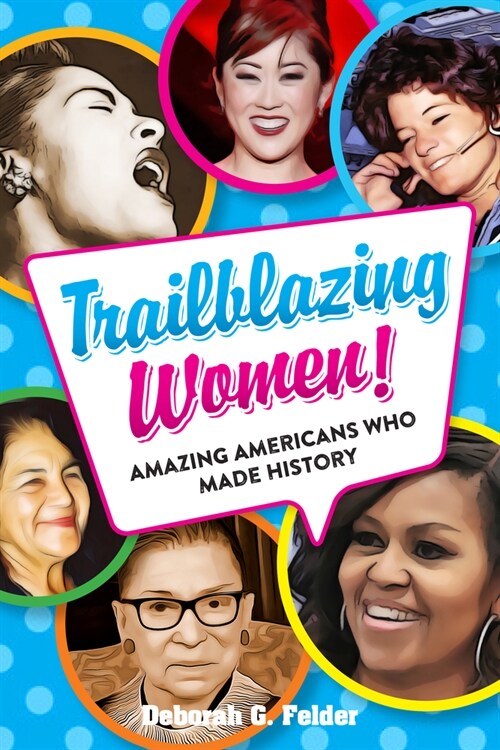 Trailblazing Women!: Amazing Americans Who Made History (Paperback)