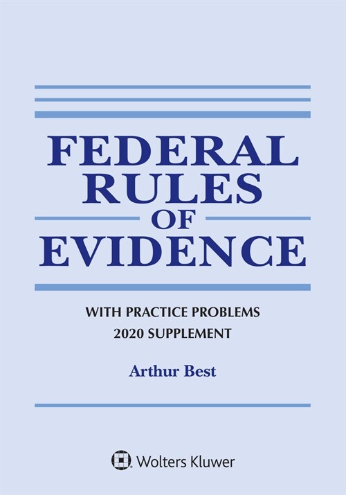 Federal Rules of Evidence with Practice Problems: 2020 Supplement (Paperback)