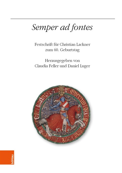 Semper Ad Fontes: Festschrift Fur Christian Lackner Zum 60. Geburtstag (Hardcover, 1. Auflage)