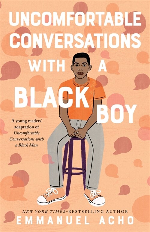 Uncomfortable Conversations with a Black Boy: Racism, Injustice, and How You Can Be a Changemaker (Hardcover)