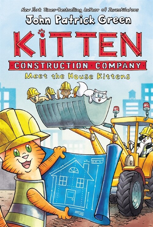 Kitten Construction Company: Meet the House Kittens (Hardcover)