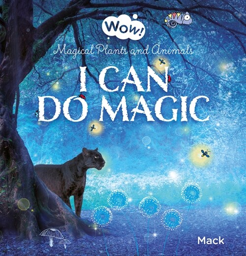Wow! I Can Do Magic. Magical Plants and Animals (Hardcover)