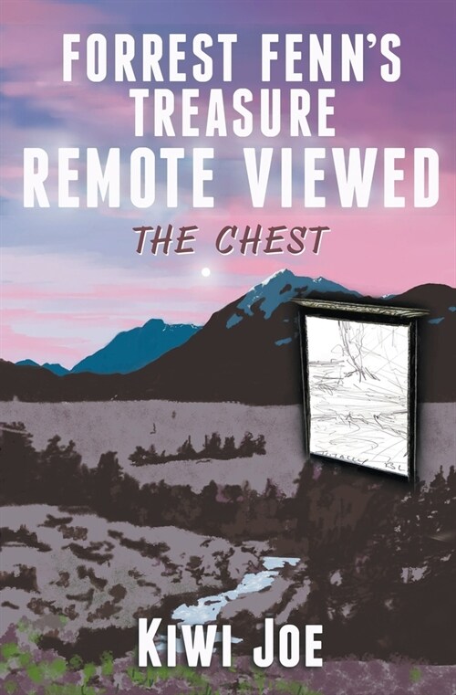 Forrest Fenns Treasure Remote Viewed: The Chest (Paperback)