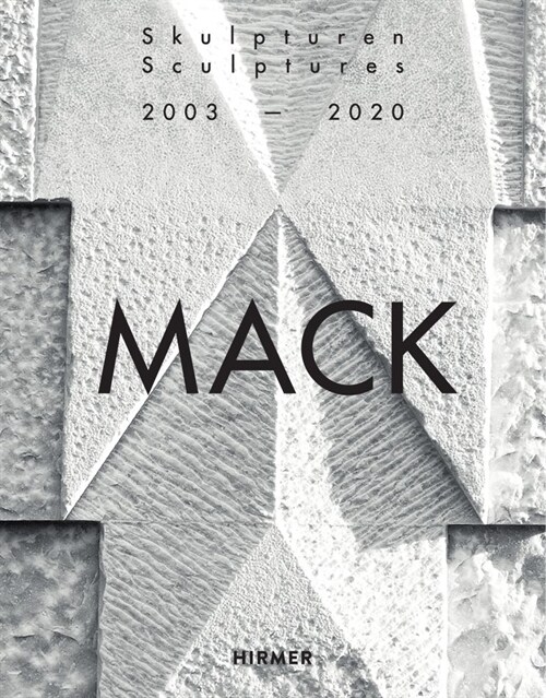 Mack: Sculptures 2003-2020 (Hardcover)