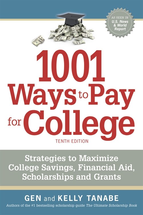 1001 Ways to Pay for College: Strategies to Maximize Financial Aid, Scholarships and Grants (Paperback, 10)