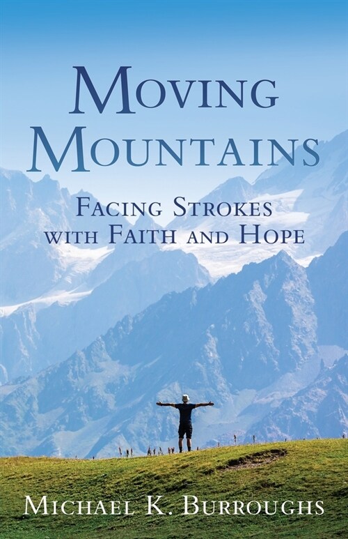 Moving Mountains: Facing Strokes with Faith and Hope (Paperback)