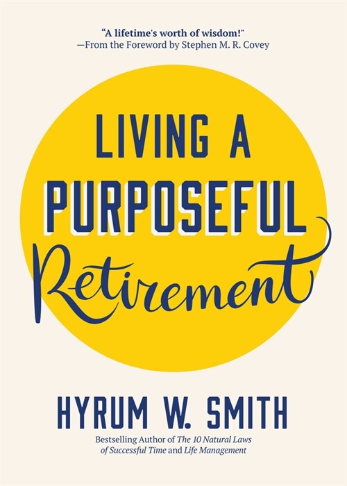 Living a Purposeful Retirement: How to Bring Happiness and Meaning to Your Retirement (a Great Retirement Gift Idea) (Paperback)