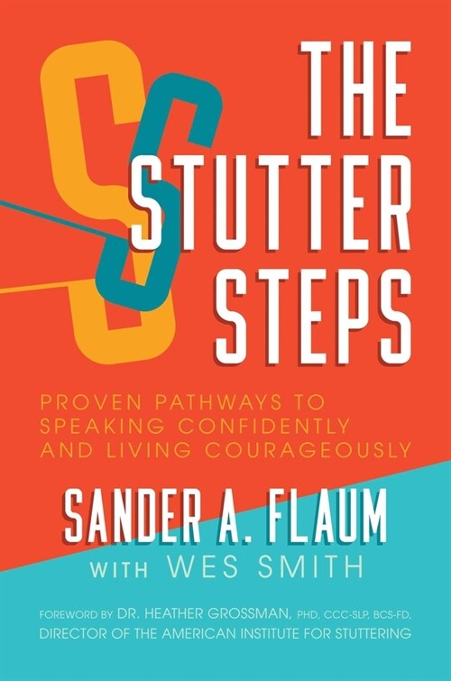 The Stutter Steps: Proven Pathways to Speaking Confidently and Living Courageously (Hardcover)