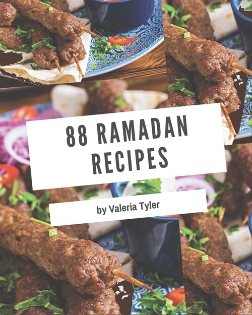 88 Ramadan Recipes: The Highest Rated Ramadan Cookbook You Should Read (Paperback)