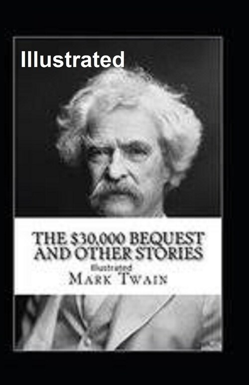 The $30,000 Bequest and other short stories Illustrated (Paperback)