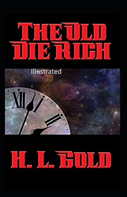 The Old Die Rich Illustrated (Paperback)