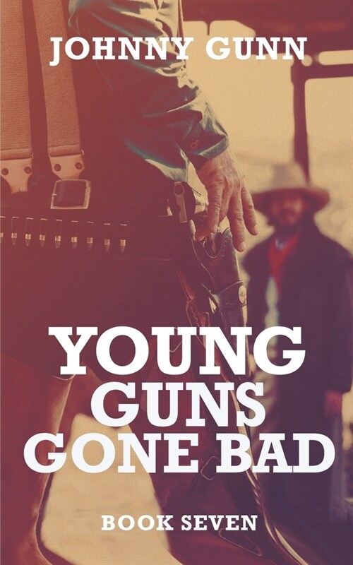 Young Guns Gone Bad: A Terrence Corcoran Western (Paperback)