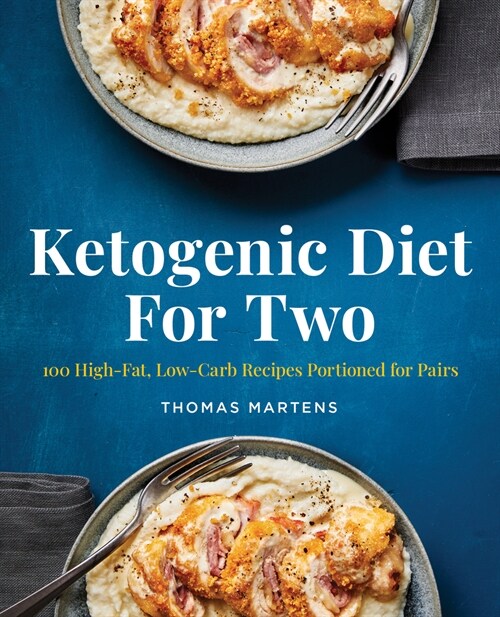 Ketogenic Diet for Two: 100 High-Fat, Low-Carb Recipes Portioned for Pairs (Paperback)