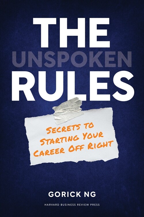 The Unspoken Rules: Secrets to Starting Your Career Off Right (Hardcover)