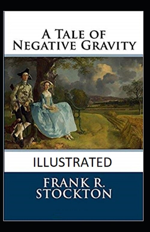 A Tale of Negative Gravity Illustrated (Paperback)