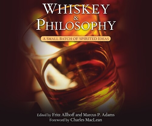 Whiskey and Philosophy: A Small Batch of Spirited Ideas (Audio CD)