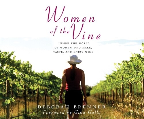 Women of the Vine: Inside the World of Women Who Make, Taste, and Enjoy Wine (Audio CD)