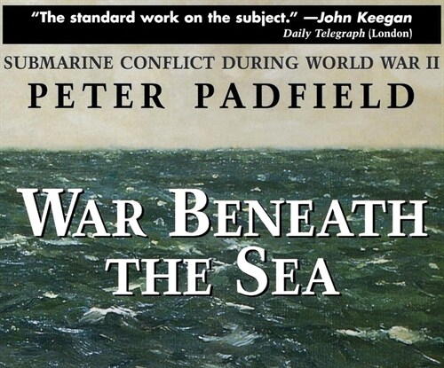 War Beneath the Sea: Submarine Conflict During World War II (Audio CD)