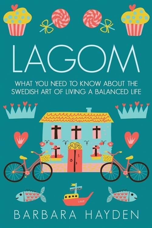 Lagom: What You Need to Know About the Swedish Art of Living a Balanced Life (Paperback)