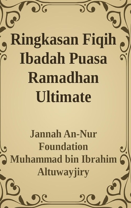 Ringkasan Fiqih Ibadah Puasa Ramadhan Ultimate (Hardcover)