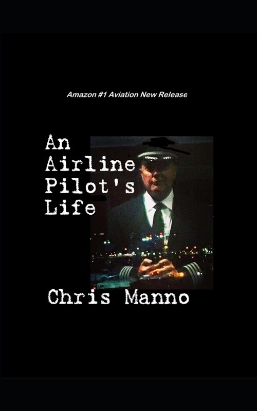 An Airline Pilots Life (Paperback)