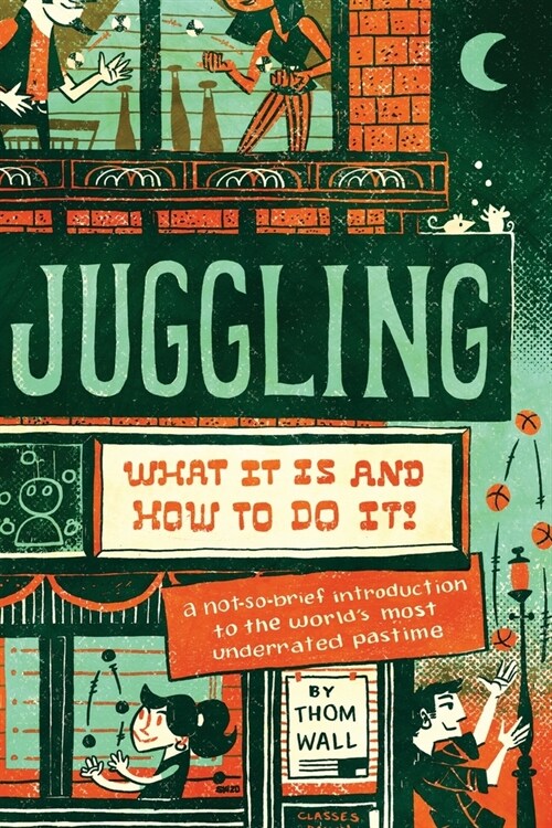 Juggling: What It Is and How to Do It (Paperback)