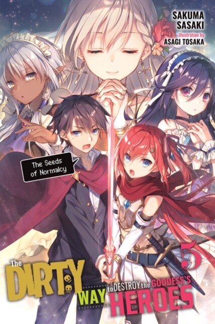 The Dirty Way to Destroy the Goddesss Heroes, Vol. 5 (light novel) (Paperback)