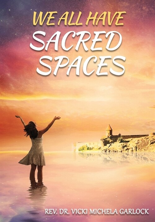 We All Have Sacred Spaces (Paperback)