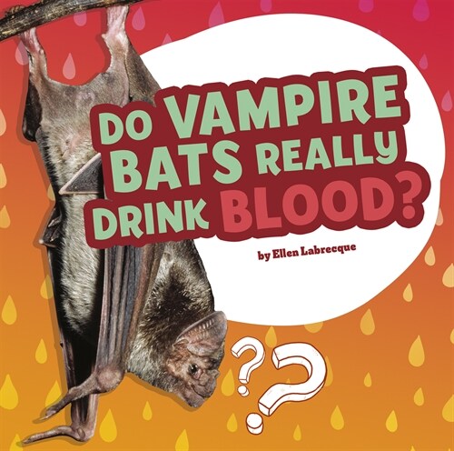 Do Vampire Bats Really Drink Blood?: Answering Kids Questions (Paperback)