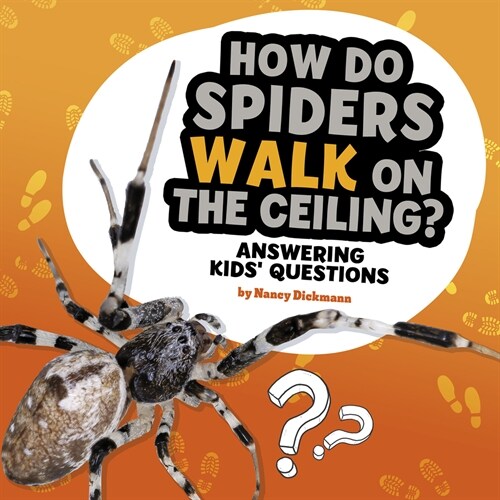How Do Spiders Walk on the Ceiling?: Answering Kids Questions (Paperback)
