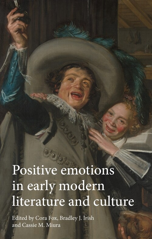 Positive Emotions in Early Modern Literature and Culture (Hardcover)