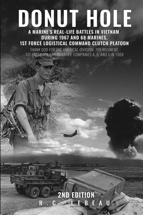 Donut Hole: A Marines Real-Life Battles in Vietnam During 1967 and 68 Marines, 1st Force Logistical Command Clutch Platoon (Paperback)