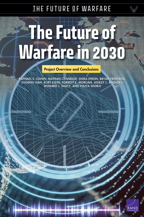 The Future of Warfare in 2030: Project Overview and Conclusions (Paperback)