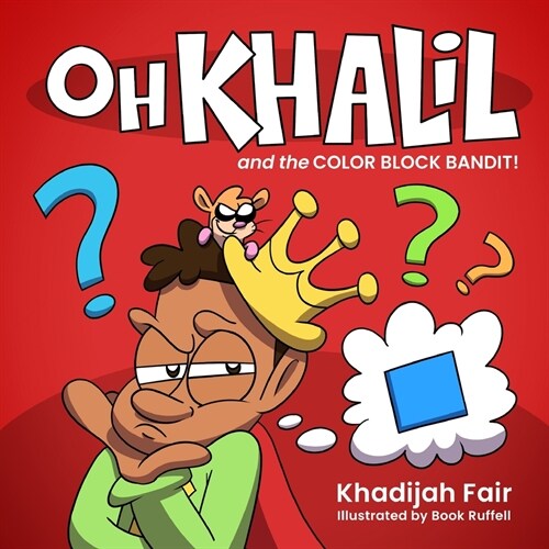 Oh Khalil and the Color Block Bandit: Oh Khalil (Paperback)