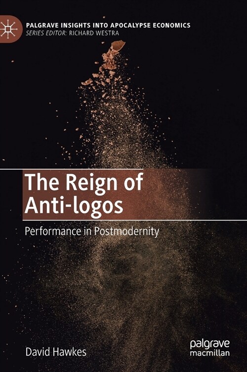 The Reign of Anti-Logos: Performance in Postmodernity (Hardcover, 2020)