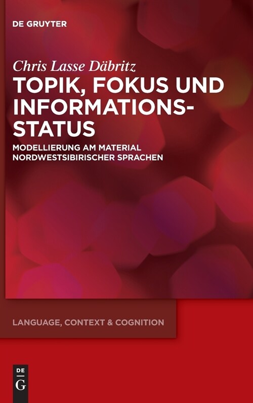 Topik, Fokus Und Informationsstatus: Modellierung Am Material Nordwestsibirischer Sprachen (Hardcover)