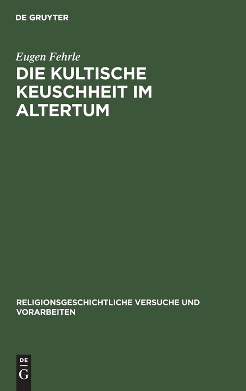 Die Kultische Keuschheit Im Altertum (Hardcover, Reprint 2020)