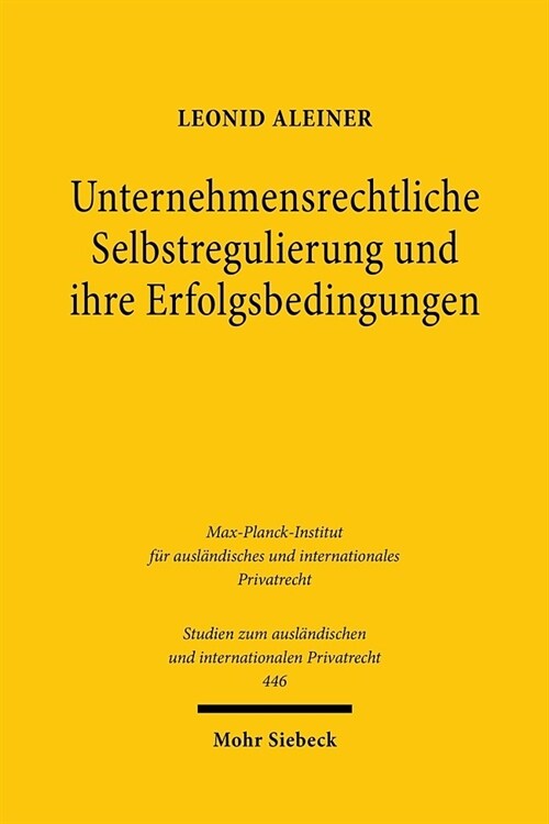 Unternehmensrechtliche Selbstregulierung Und Ihre Erfolgsbedingungen: Eine Rechtsokonomische, -Soziologische Und -Vergleichende Untersuchung Unter Ber (Paperback)