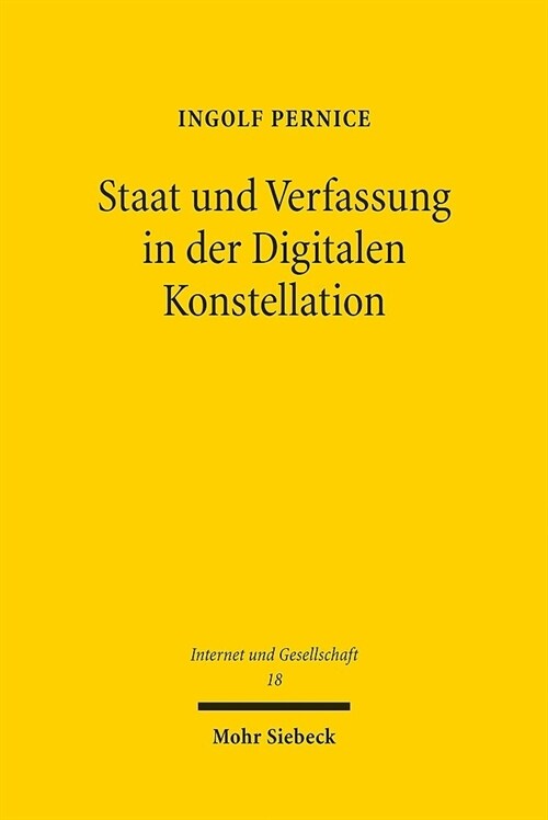 Staat Und Verfassung in Der Digitalen Konstellation: Ausgewahlte Schriften Zum Wandel Von Politik, Staat Und Verfassung Durch Das Internet (Paperback)