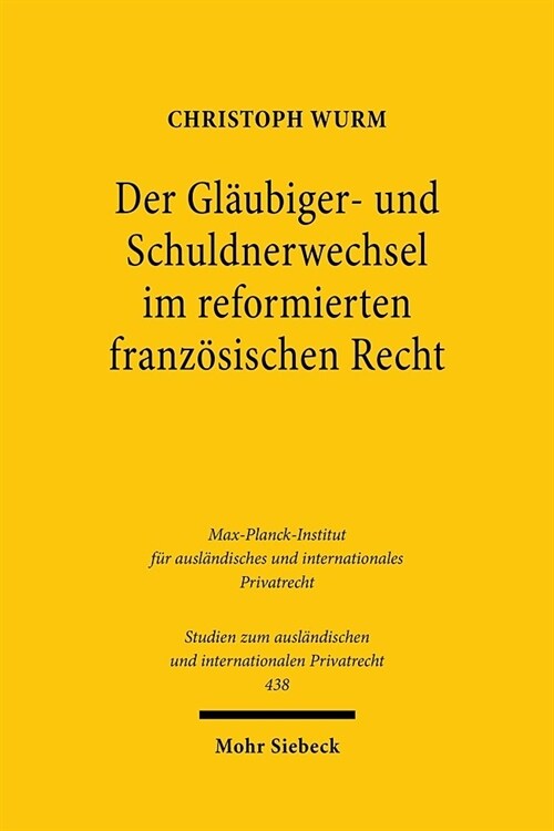 Der Glaubiger- Und Schuldnerwechsel Im Reformierten Franzosischen Recht: Eine Betrachtung Aus Nationaler Und Europaischer Perspektive (Paperback)