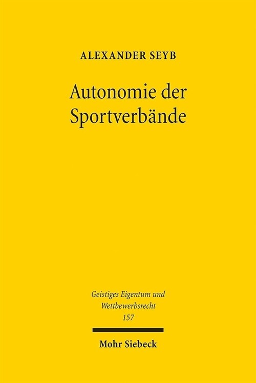 Autonomie Der Sportverbande: Eine Untersuchung Zu Wettbewerbsrechtlichen Grenzen Der Sportverbandsautonomie Insbesondere Im Verhaltnis Gegenuber Dr (Paperback)