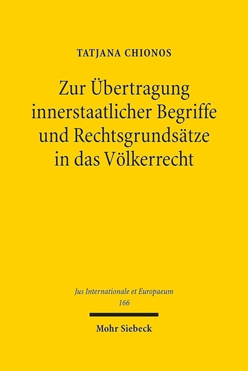 Zur Ubertragung Innerstaatlicher Begriffe Und Rechtsgrundsatze in Das Volkerrecht (Hardcover)