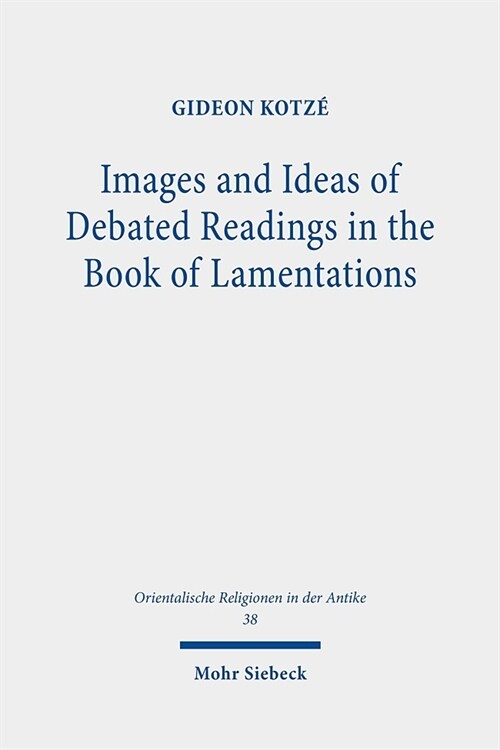 Images and Ideas of Debated Readings in the Book of Lamentations (Hardcover)