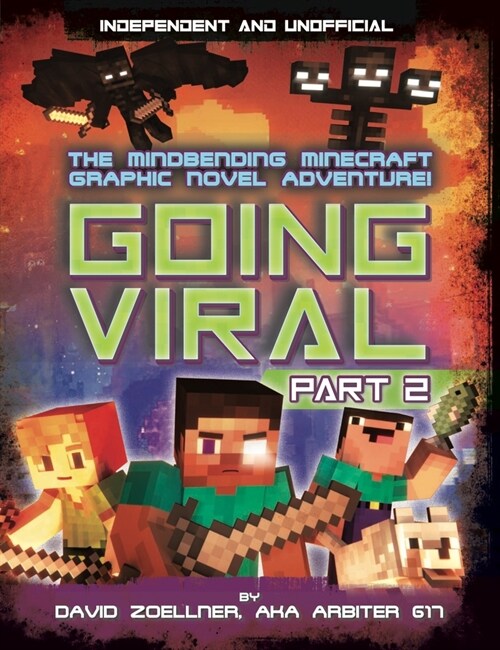 Going Viral Part 2: Minecraft Graphic Novel (Independent & Unofficial): The Conclusion to the Mindbending Graphic Novel Adventure! (Paperback)