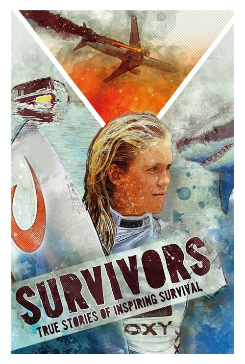 Survivors: Inspiring True Stories of Survival (Paperback)